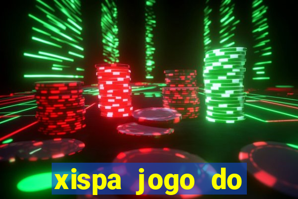 xispa jogo do bicho tabela